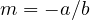 m = -a/b