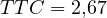 TTC = 2{,}67