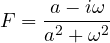 F = \dfrac{a - i\omega}{a^2 + \omega^2}