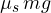 \mu_s\,mg