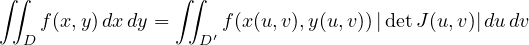 \[ \iint_D f(x, y)\,dx\,dy = \iint_{D'} f(x(u, v), y(u, v))\,|\det J(u, v)|\,du\,dv \]