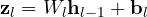 \mathbf z_l = W_l\mathbf h_{l-1} + \mathbf b_l