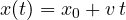 x(t) = x_0 + v\,t