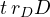t\,r_DD