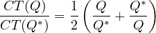 \[ \frac{CT(Q)}{CT(Q^*)} = \frac{1}{2}\left(\frac{Q}{Q^*} + \frac{Q^*}{Q}\right) \]