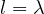 l = \lambda