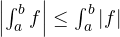 \left|\int_a^b f\right| \le \int_a^b |f|