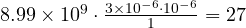 8.99\times 10^9\cdot\frac{3\times 10^{-6}\cdot 10^{-6}}{1} = 27
