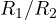 R_1/R_2