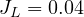 J_L = 0.04