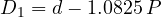 D_1 = d - 1.0825\,P