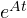 e^{At}