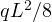 qL^2/8