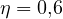 \eta = 0{,}6