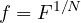 \[ f = F^{1/N} \]