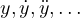 y, \dot{y}, \ddot{y}, \dots