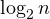 \log_2 n