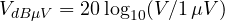 V_{dB\mu V} = 20\log_{10}(V/1\,\mu V)
