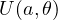 U(a, \theta)