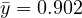 \bar y = 0.902