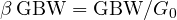 \beta\,\text{GBW} = \text{GBW}/G_0
