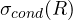 \sigma_{cond}(R)