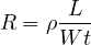\[ R = \rho\frac{L}{Wt} \]