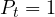 P_t = 1