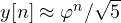 y[n] \approx \varphi^n/\sqrt 5