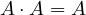 A\cdot A = A