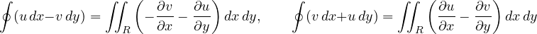 \[ \oint(u\,dx - v\,dy) = \iint_R\left(-\frac{\partial v}{\partial x} - \frac{\partial u}{\partial y}\right)dx\,dy,\qquad \oint(v\,dx + u\,dy) = \iint_R\left(\frac{\partial u}{\partial x} - \frac{\partial v}{\partial y}\right)dx\,dy \]