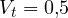 V_t = 0{,}5
