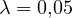 \lambda = 0{,}05
