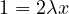 1 = 2\lambda x