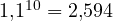 1{,}1^{10} = 2{,}594
