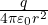 \frac{q}{4\pi\varepsilon_0 r^2}