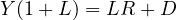 Y(1 + L) = LR + D