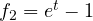 f_2 = e^t - 1