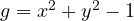 g = x^2 + y^2 - 1