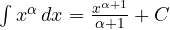 \int x^\alpha\,dx = \frac{x^{\alpha+1}}{\alpha+1} + C
