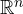 \mathbb{R}^n