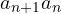 a_{n+1} \gt  a_n