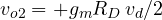 v_{o2} = +g_mR_D\,v_d/2