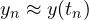 y_n \approx y(t_n)