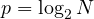 p = \log_2 N