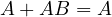 A + AB = A