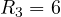 R_3 = 6