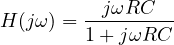 \[ H(j\omega) = \frac{j\omega RC}{1 + j\omega RC} \]