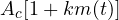 A_c[1 + km(t)]