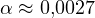 \alpha \approx 0{,}0027